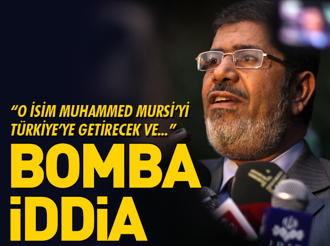 Mursi ile ilgili bomba iddia: O isim Mursi'yi Türkiye'ye getirecek ve...