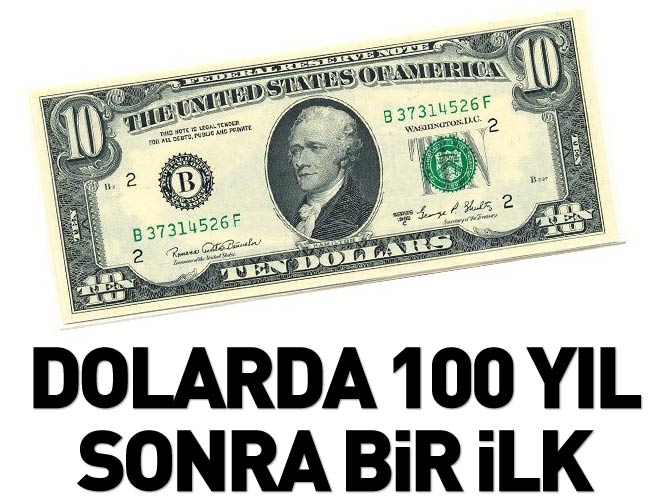 ABD dolarında 100 yıl sonra ilk