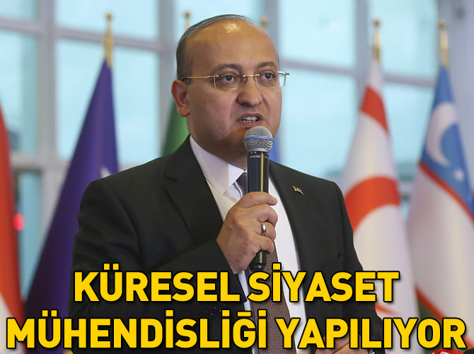 'Küresel siyaset mühendisliği yapılıyor'