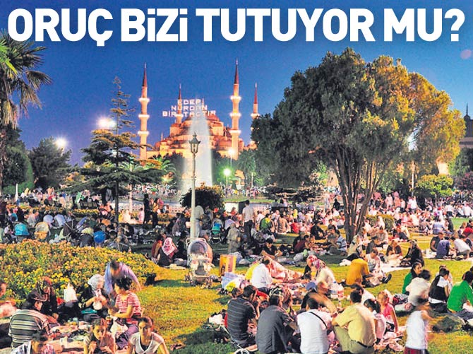 Oruç bizi tutuyor mu?
