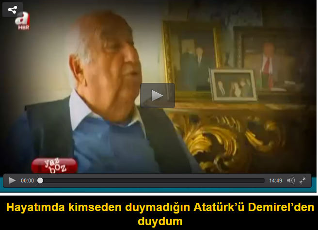 Hayatımda kimseden duymadığın Atatürk’ü Demirel’den duydum