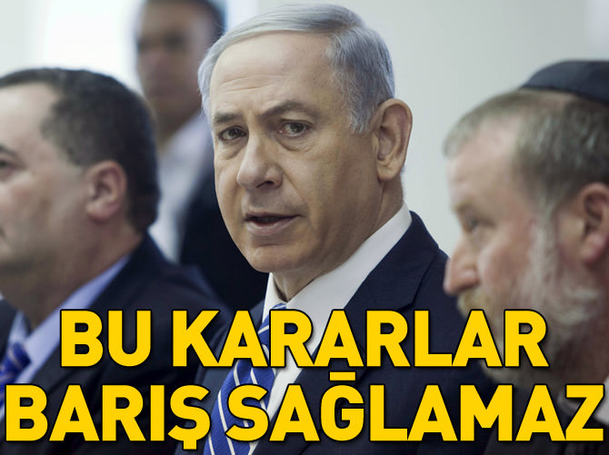 'Dayatılan kararlar barış sağlamaz'