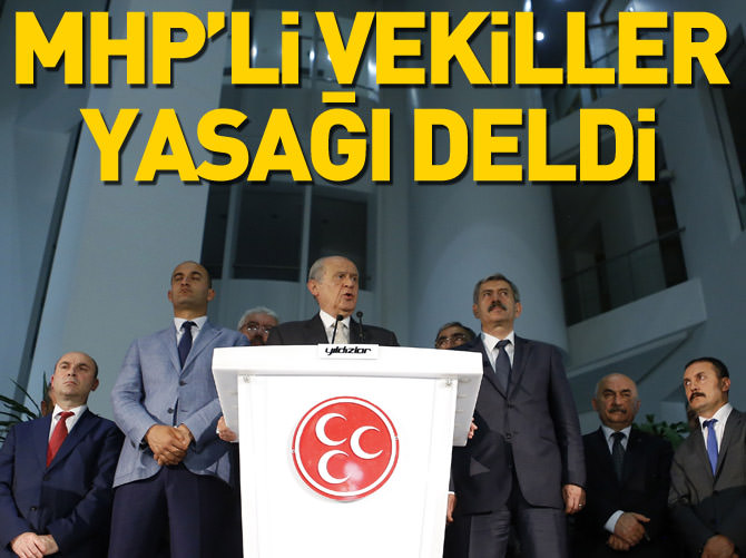 MHP‘li vekiller Bahçeli’nin yasağını deldi