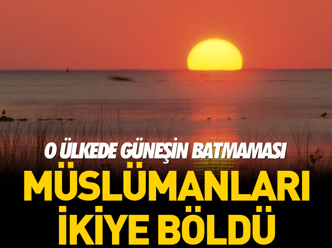 Batmayan güneş İzlandalı Müslümanları ikiye böldü