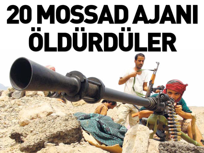 20 Mossad ajanı öldürdüler