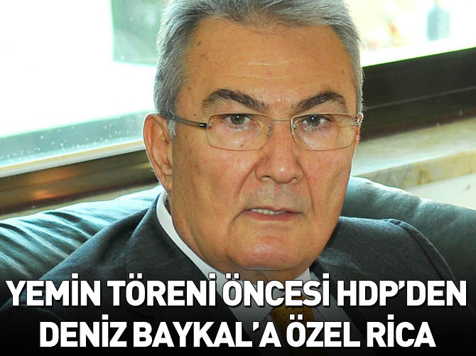 Yemin töreni öncesi HDP'den Deniz Baykal'a özel rica!