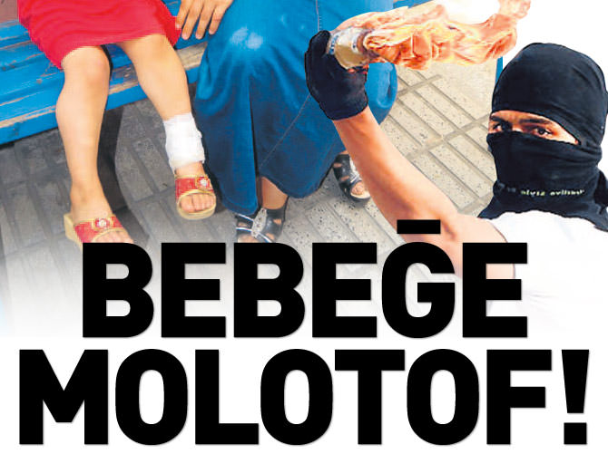 Bebeğe molotof!