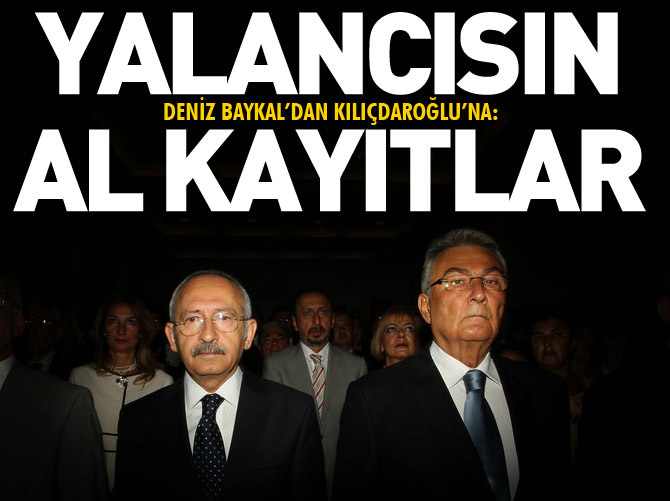 Baykal’dan Kılıçdaroğlu’na: Yalancısın al kayıtlar