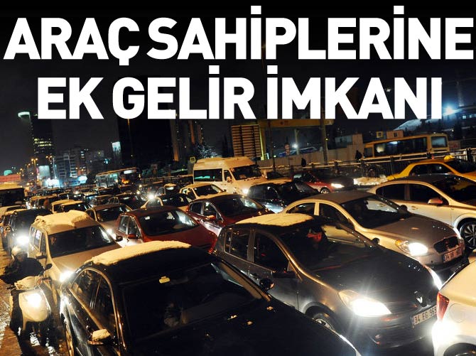 Araç sahiplerine ek gelir imkanı