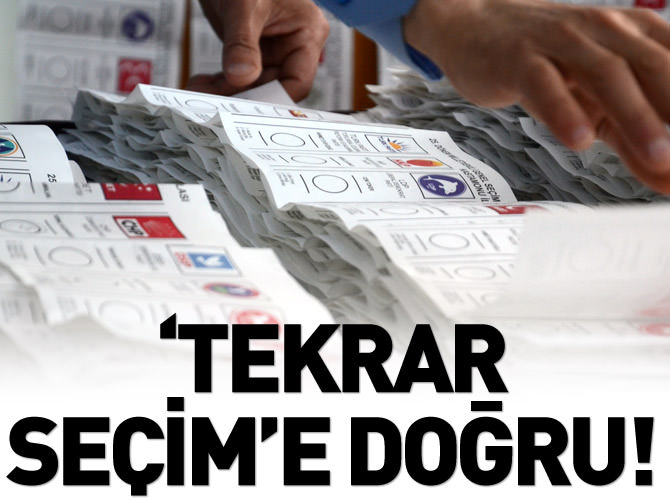 ‘Tekrar Seçim’e doğru!