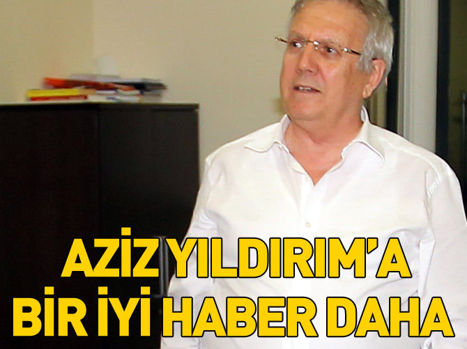 Aziz Yıldırım'a adliyeden bir iyi haber daha