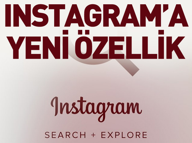 Instagram’a yeni arama özellikleri geldi