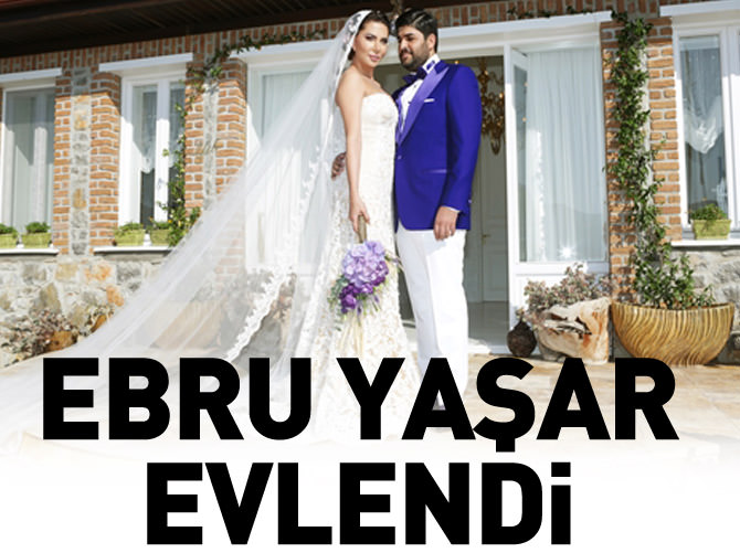 Ebru Yaşar evlendi