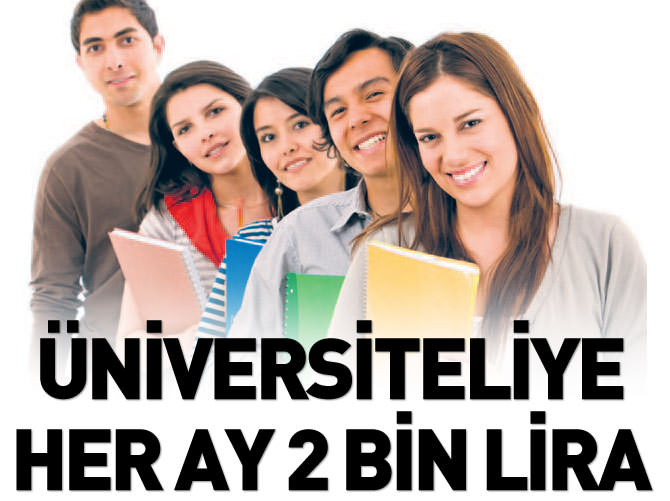 Üniversiteliye her ay 2 bin lira