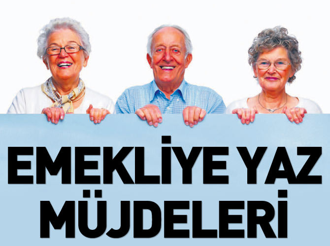 Emekliye yaz müjdeleri