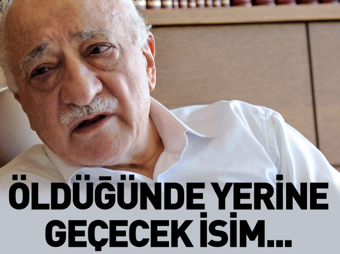 İşte Fetullah Gülen'in veliahtı