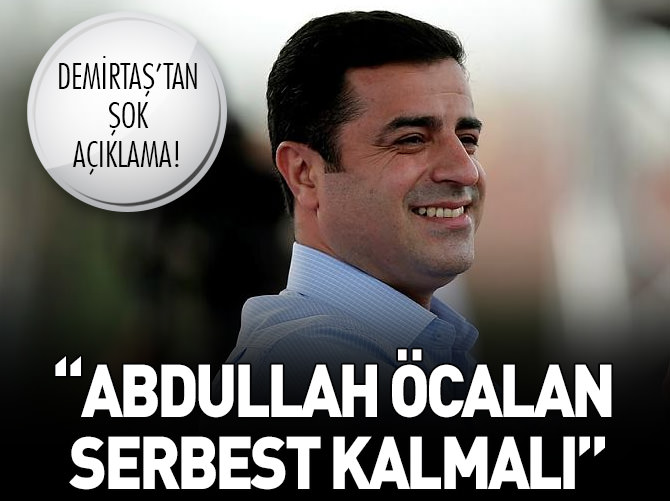 Selahattin Demirtaş: Abdullah Öcalan serbest kalmalı