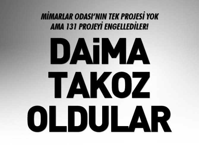 Mimarlar Odası daima takoz oldu!