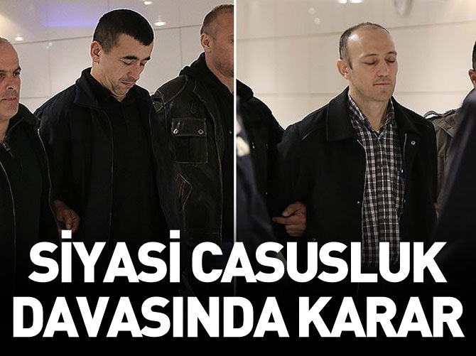'Siyasi Casusluk Davası'nda karar