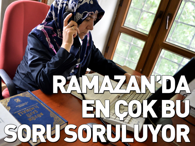 Ramazan'da en çok bu soru soruluyor
