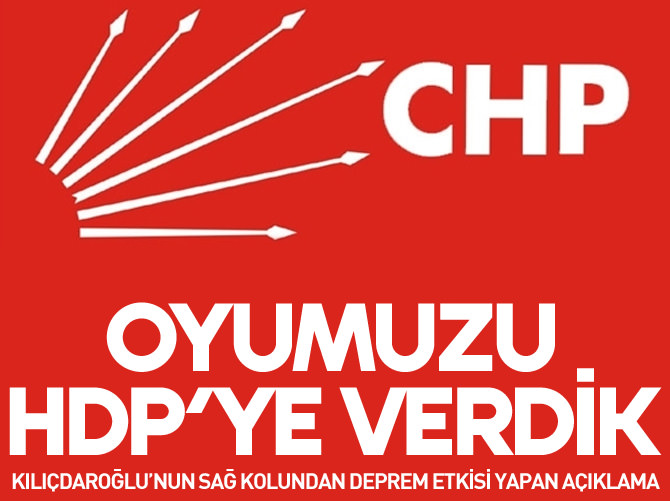 Kılıçdaroğlu'nun sağ kolu: Oyumuzu HDP'ye verdik