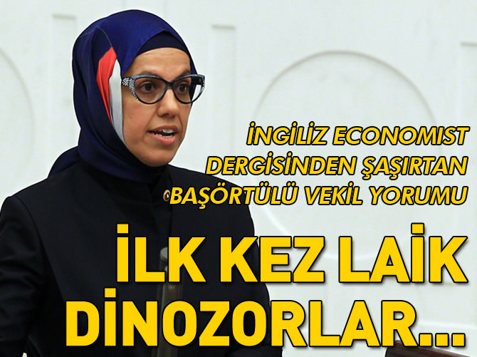 Economist'ten başörtülü vekil yorumu: İlk kez laik dinozorlar...
