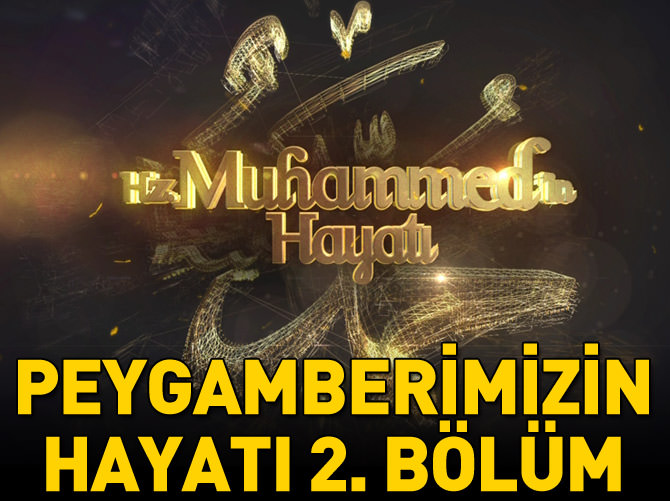 Peygamber Efendimiz'in hayatı 2. bölüm