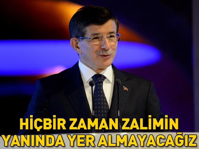 'Türkiye hiçbir zaman zalimin yanında yer almayacak'