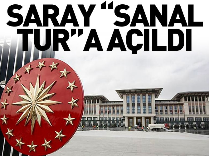 Cumhurbaşkanlığı Sarayı "sanal tur"a açıldı