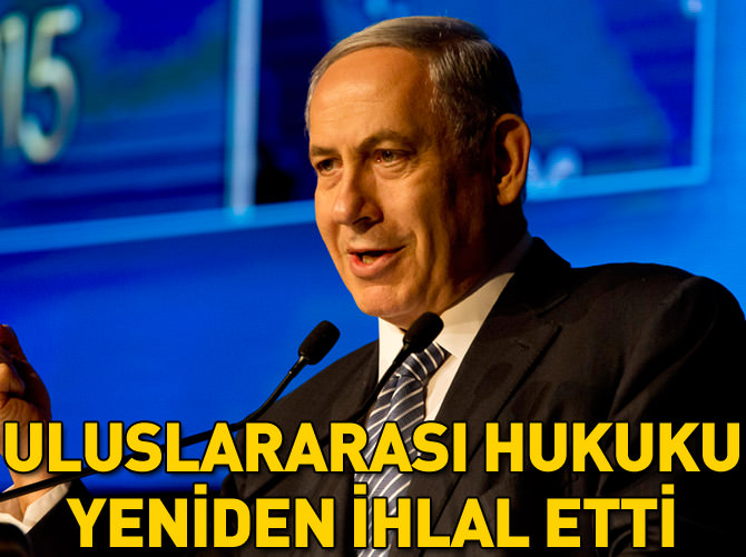 'İsrail uluslararası hukuku yeniden ihlal etti'