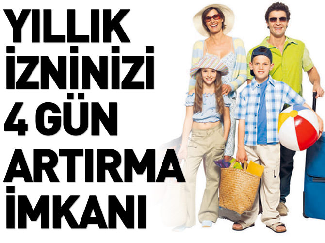 Yıllık izninizi 4 gün artırın