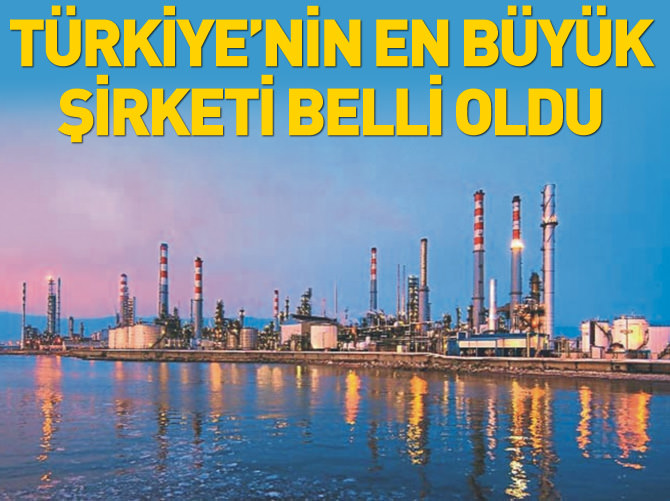 Türkiye'nin en büyük şirketi belli oldu