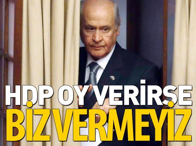 'HDP oy verirse biz vermeyiz'