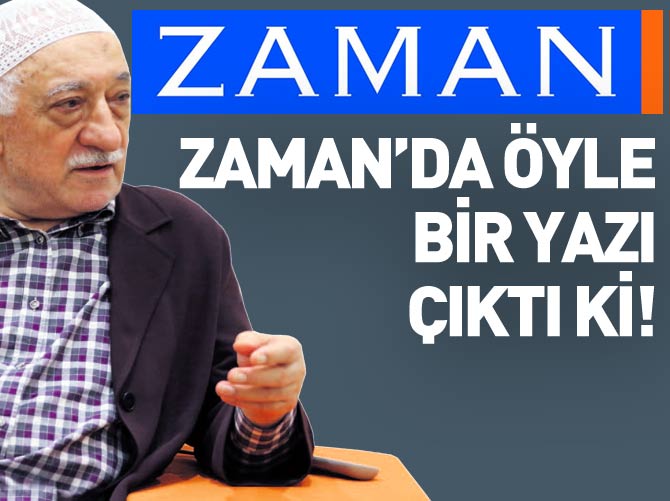 Bu yazı Müslümanlardan toplanan paralarla kurulan Zaman'da çıktı!