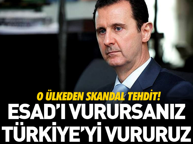 ‘Esad’i vurursanız Türkiye‘yi vururuz‘