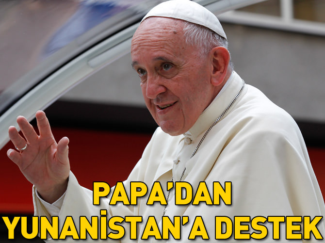Papa'dan Yunanistan'a destek