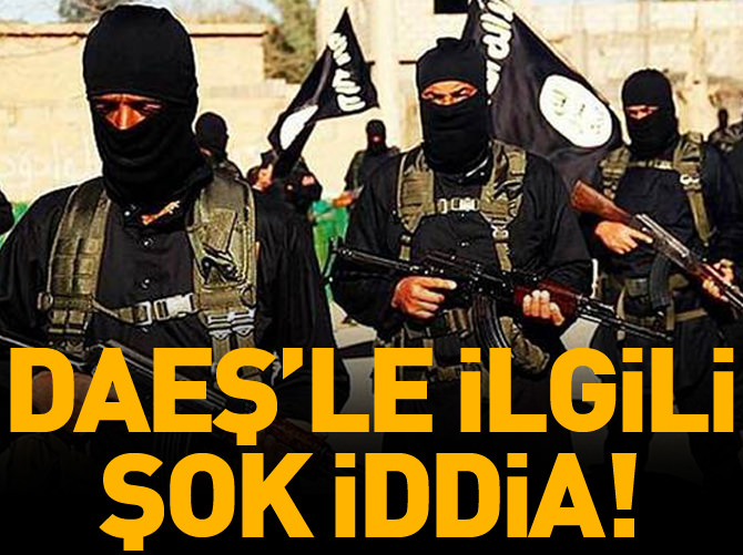 DAEŞ'le ilgili şok iddia!