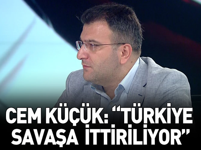 "Türkiye bir savaşa ittiriliyor"