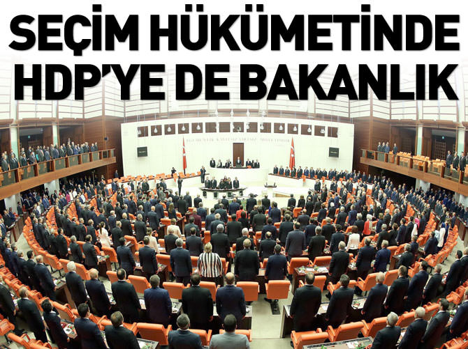 Seçim hükümetinde HDP'ye de bakanlık