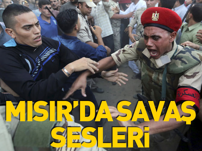 Mısır'da ‘savaş’ sesleri