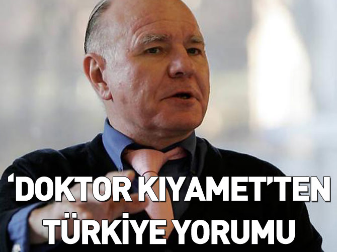 'Doktor Kıyamet'ten Türkiye yorumu
