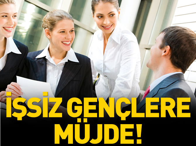 İşsiz gençlere müjde!