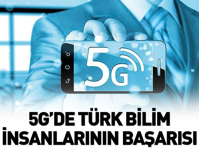 5G teknolojisinde Türk bilim insanlarının başarısı