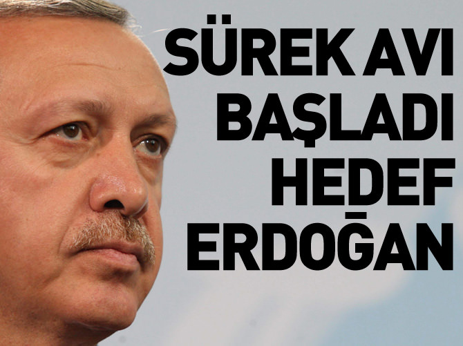 Sürek avı başladı hedef Erdoğan