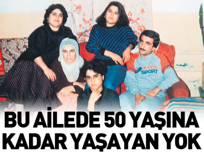 Bu ailede 50 yaşına kadar yaşayan yok