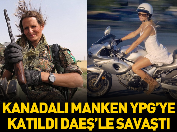 Kanadalı model YPG'ye katılarak DAEŞ'le savaştı