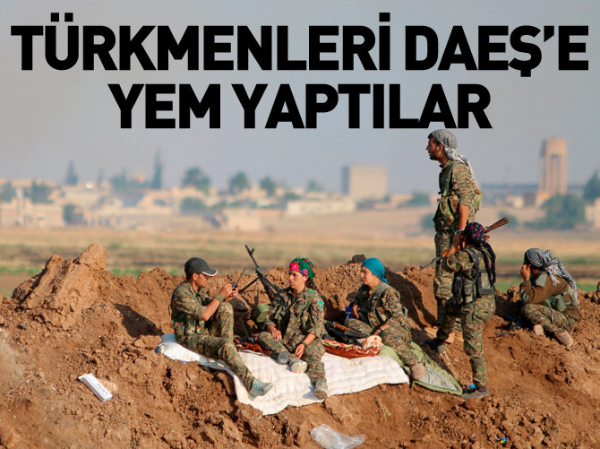 Türkmenleri DAEŞ'e yem yaptılar