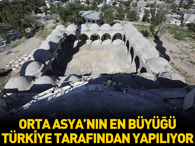 Orta Asya'nın en büyük camisi Bişkek’te yükseliyor