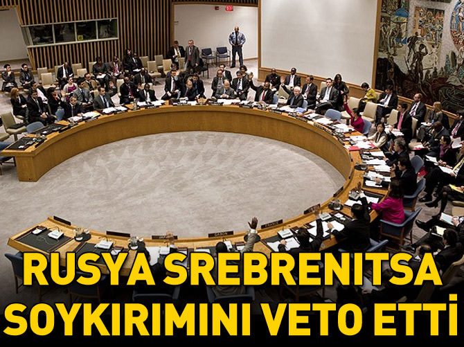 Rusya Srebrenitsa soykırımı tasarısını veto etti
