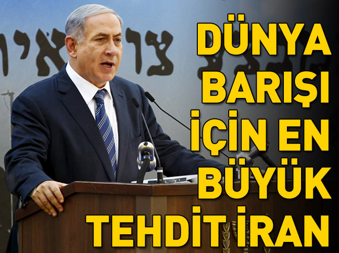 'Dünya barışı için en büyük tehdit İran'dır'